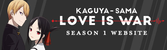 Kaguya-sama: Love Is War Season 1 Official USA Website
