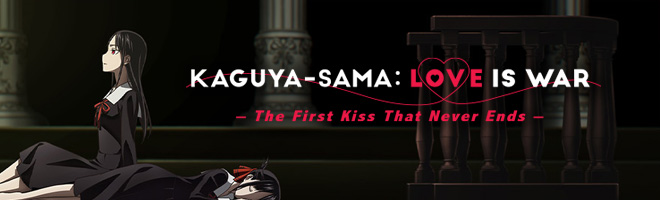 Kaguya-sama: Love Is War -The First Kiss That Never Ends- Official USA Website